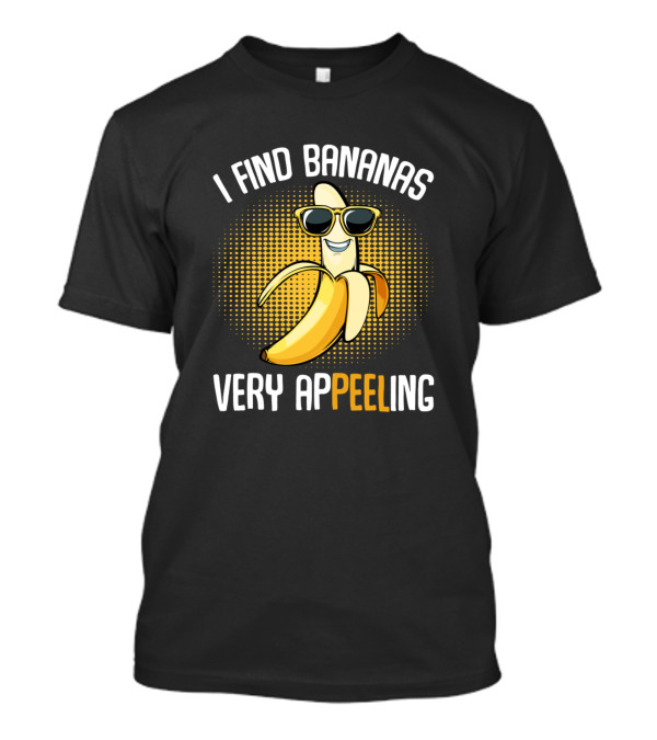 I Find Bananas Very Appeeling Funny Puns Banana With Sunglasses T-Shirt