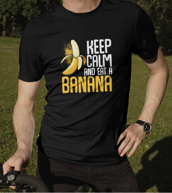 Keep Calm And Eat A Banana Funny Sayings Banana T-Shirt