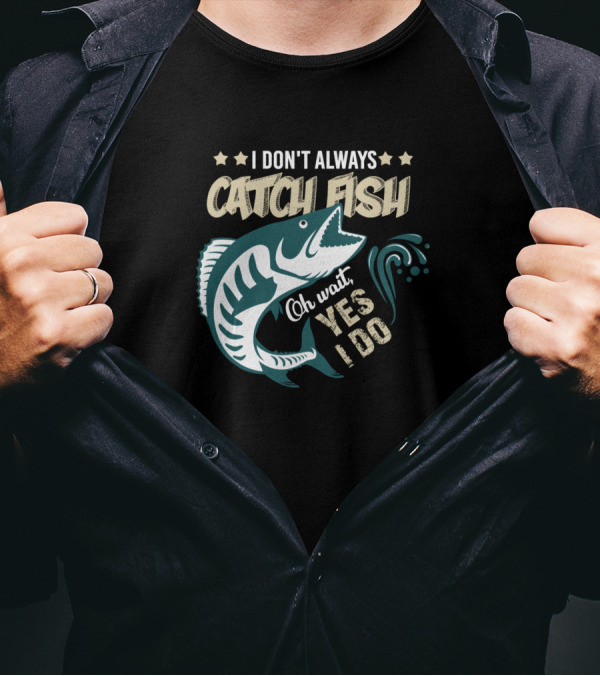 I Don't Always Catch Fish Oh Wait Yes I Do Fish Splashing With Stars T-Shirt