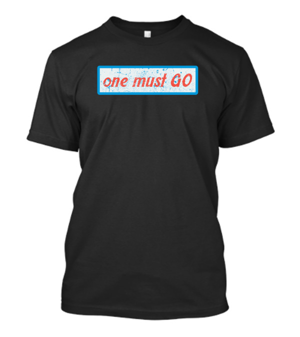 One Must GO Retro Distressed Text Block T-Shirt
