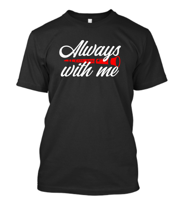 Always With Me Passionate Clarinetists Red Clarinet T-Shirt