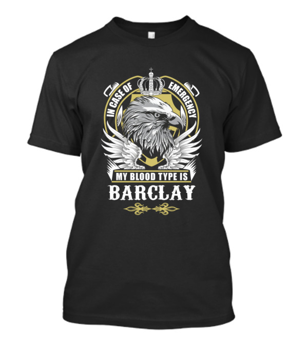 In Case Of Emergency My Blood Type Is Barclay Eagle Crown T-Shirt