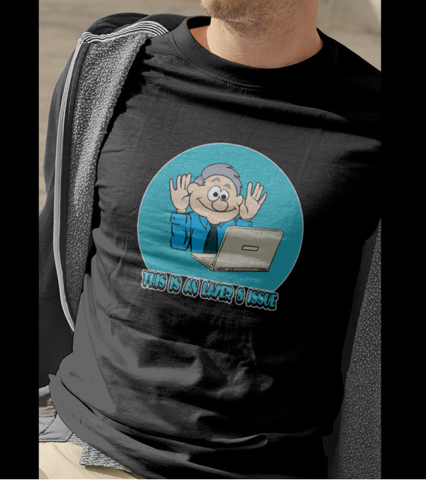 This Is An Layer 8 Issue Computer Happy Nerd T-Shirt