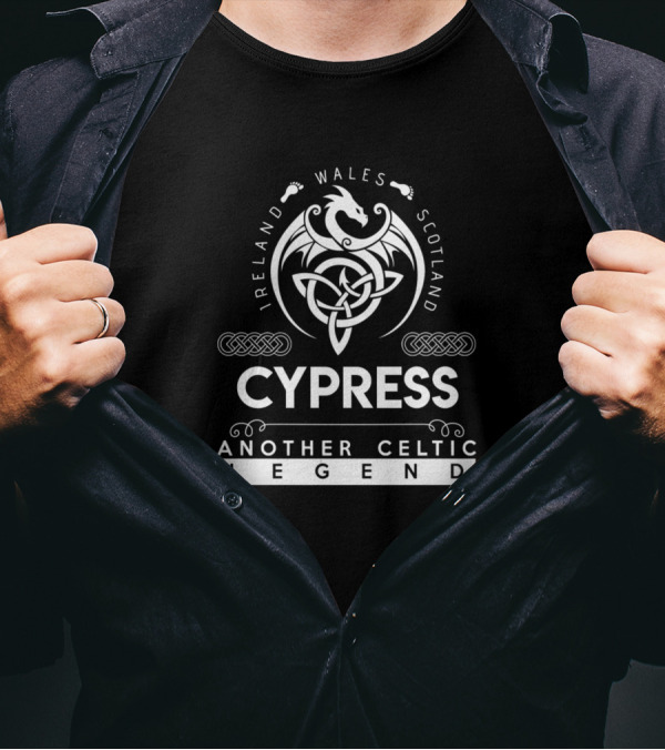 Cypress Ireland Wales Scotland Another Celtic Legend T-Shirt