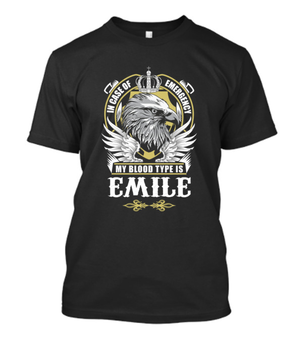 In Case Of Emergency My Blood Type Is Emile Eagle Crown Wings Crest T-Shirt