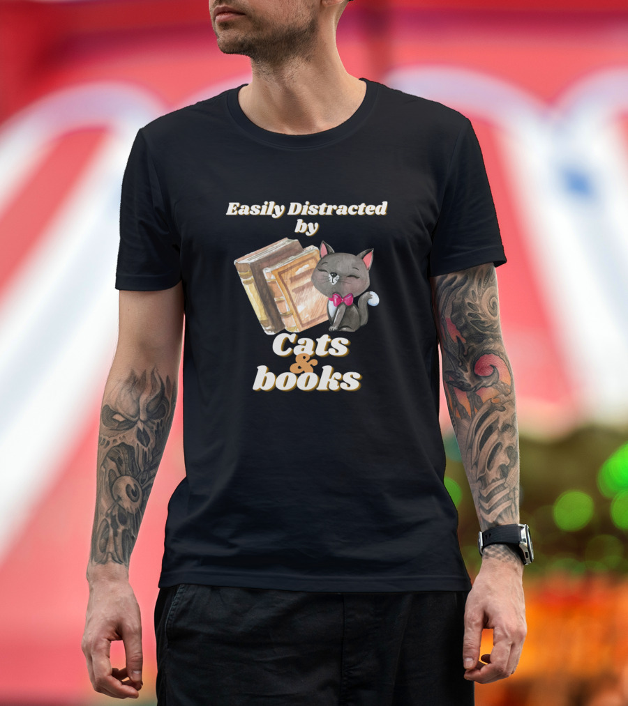 Easily Distracted by Cats and Books Funny Cat T-Shirt