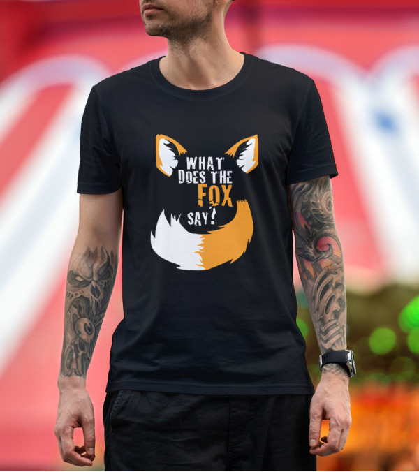 Premium T-Shirt: What Does The Fox Say Wild Life Fox T-Shirt What Does The Fox Say Wild Life Fox T-Shirt