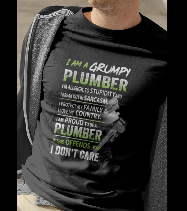 I Am A Grumpy Plumber Allergic To Stupidity Proud To Protect Family And Country T-Shirt