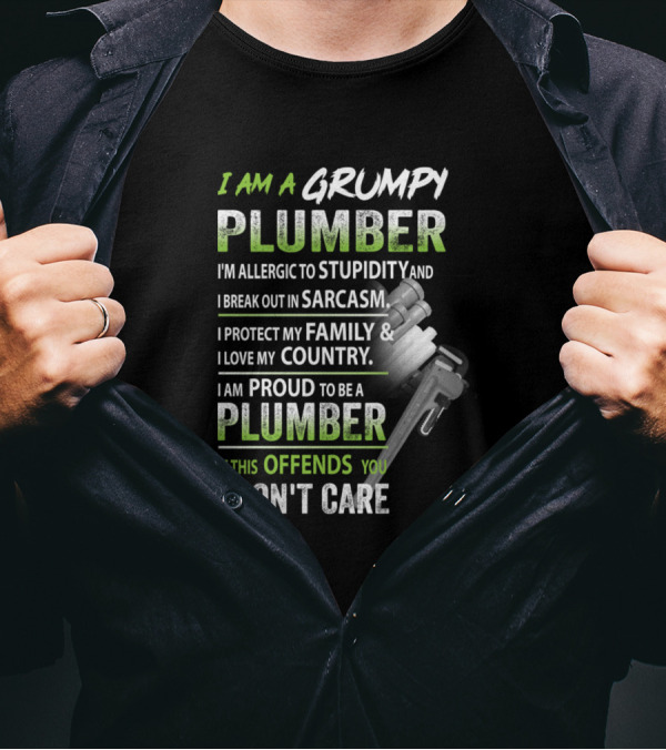 I Am A Grumpy Plumber Allergic To Stupidity Proud To Protect Family And Country T-Shirt
