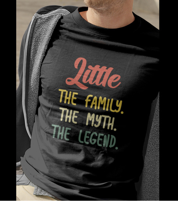 Little The Family The Myth The Legend T-Shirt