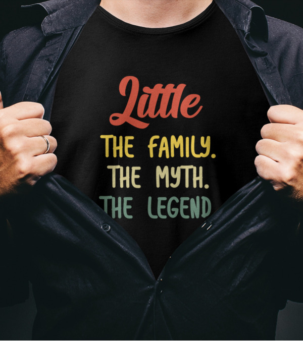 Little The Family The Myth The Legend T-Shirt