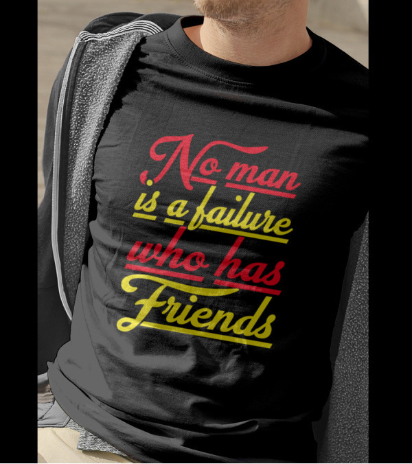 No Man Is A Failure Who Has Friends Red T-Shirt