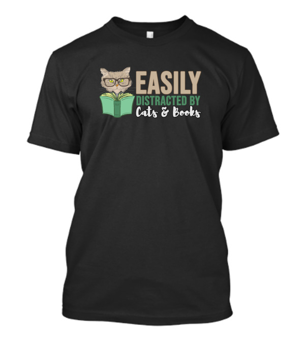 Easily Distracted By Cats And Books Cat Book T-Shirt