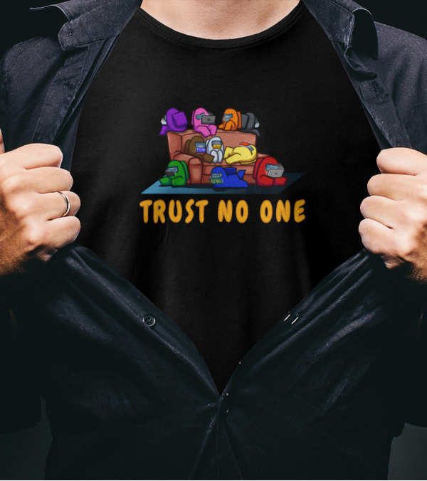 A Mong Game Us Trust No One Funny Lon Crewmates On Couch T-Shirt