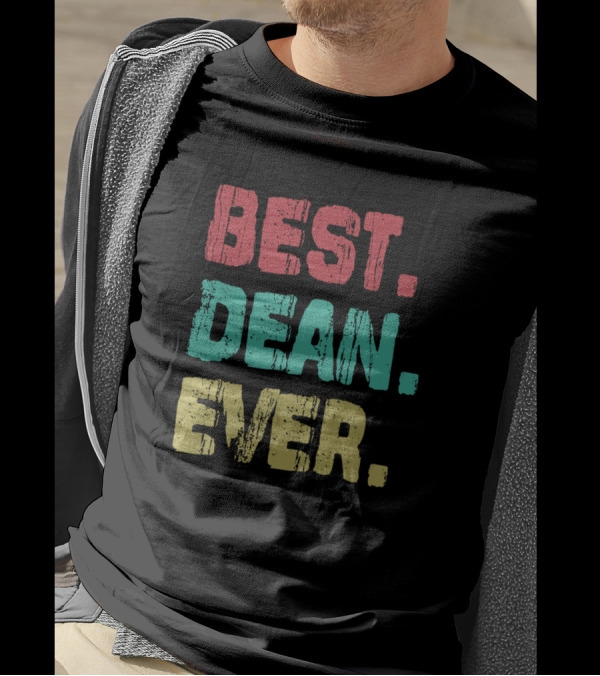 Best Dean Ever Name Birthday Middle Name T-Shirt