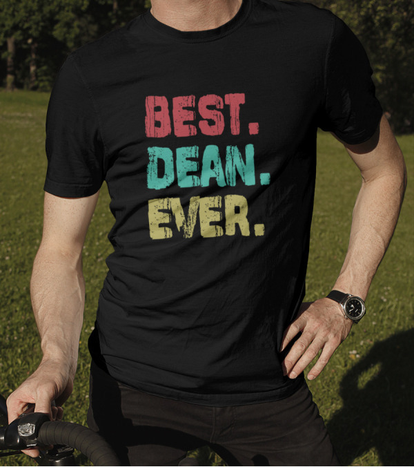 Best Dean Ever Name Birthday Middle Name T-Shirt