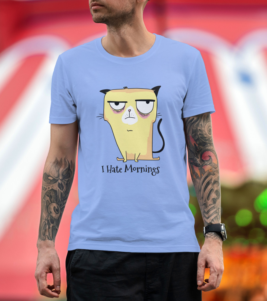 I Hate Morning Tired Cat I Hate Work Very Mornings T-Shirt