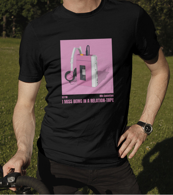 07/10 80s Cassettes I Miss Being In A Relation Tape T-Shirt