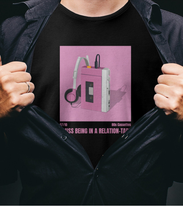 07/10 80s Cassettes I Miss Being In A Relation Tape T-Shirt