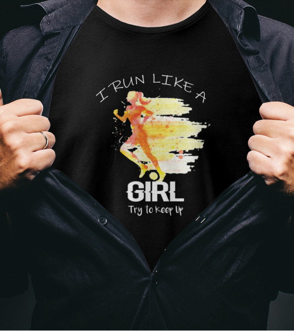 I Run Like A Girl Watercolor Silhouette Try To Keep Up T-Shirt
