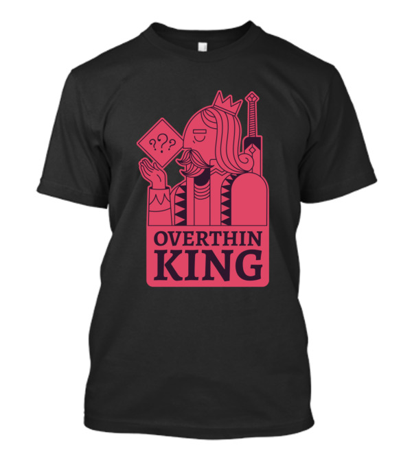 Overthin King Overthinking Analyzing Game Card T-Shirt