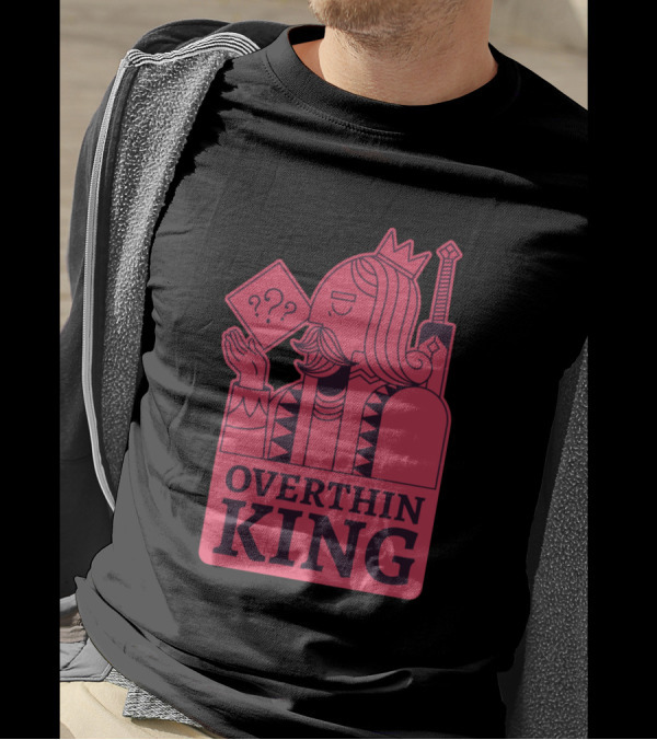 Overthin King Overthinking Analyzing Game Card T-Shirt