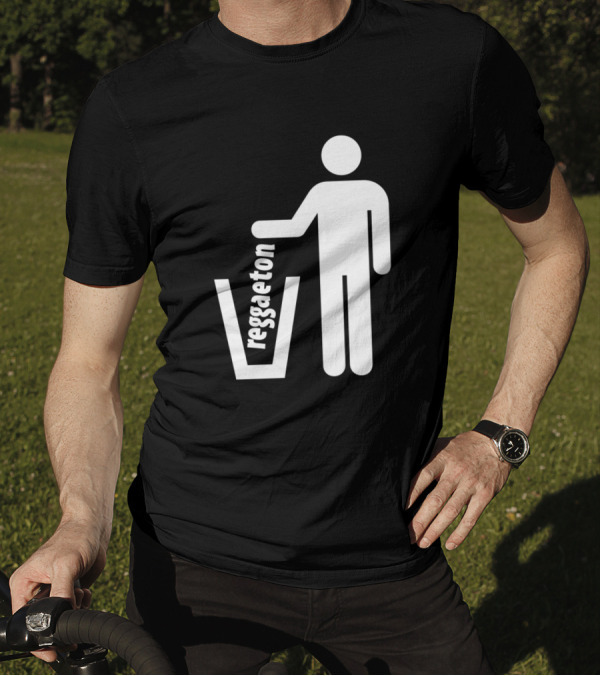 Reggaeton Is Garbage Reggaeton Sucks I Hate Reggae Trash T-Shirt