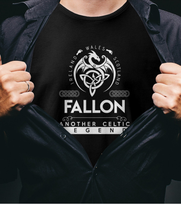 Fallon Ireland Wales Scotland Another Celtic Legend T-Shirt