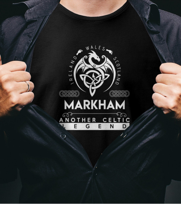 Markham Another Celtic Legend Ireland Wales Scotland T-Shirt
