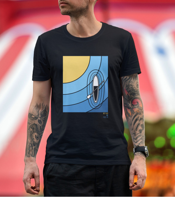 Premium T-Shirt: Stand Up Paddle Keep Calm and Paddle On T-Shirt Stand Up Paddle Keep Calm and Paddle On T-Shirt