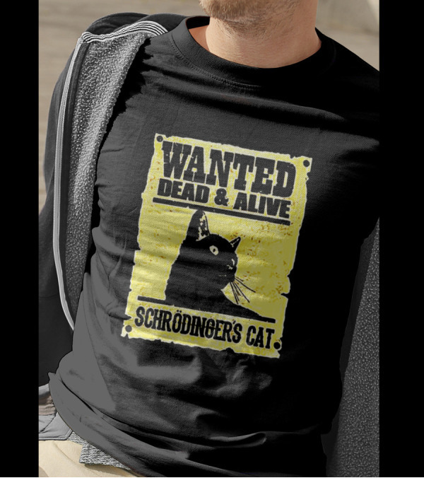 Wanted Dead And Alive Schrödinger's Cat Science Cat T-Shirt
