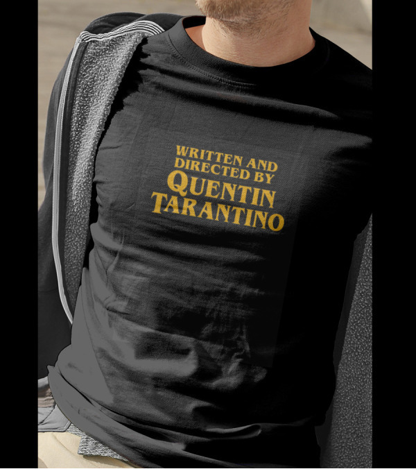 Quentin Tarantino Written And Directed By Text T-Shirt