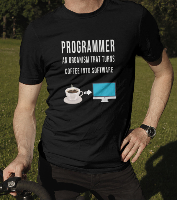Programmer An Organism That Turns Coffee Into Software T-Shirt
