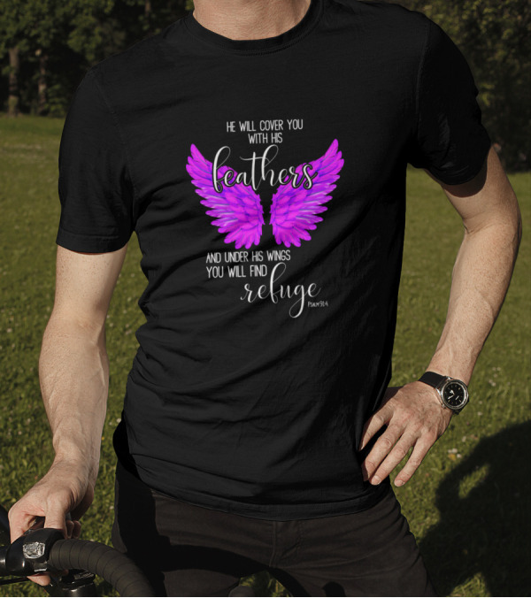 He Will Cover You Feathers Wings Refuge Psalm 91:4 T-Shirt