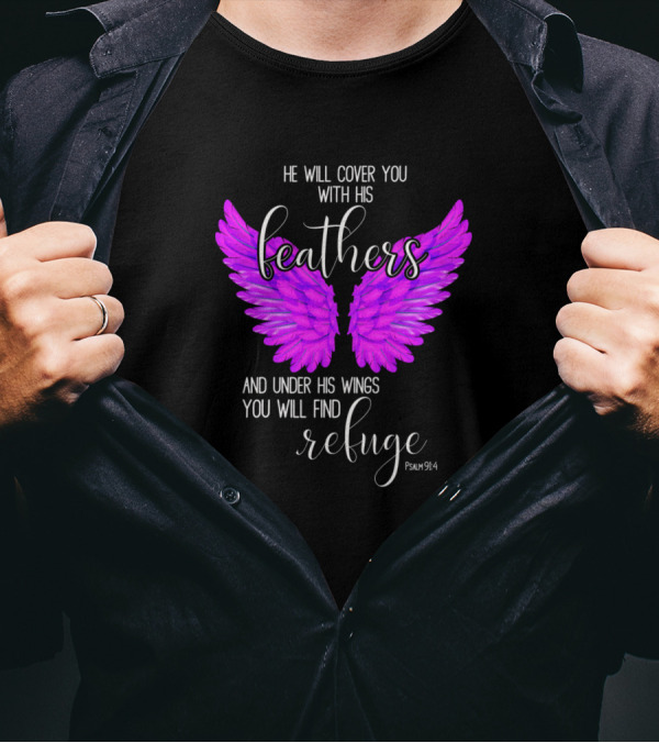 He Will Cover You Feathers Wings Refuge Psalm 91:4 T-Shirt