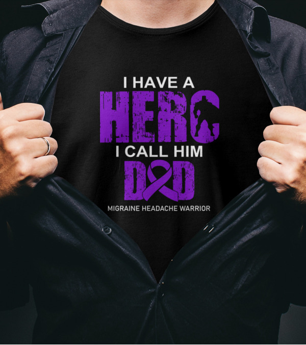 I Have A Hero I Call Him Dad Migraine Headache Warrior T-Shirt