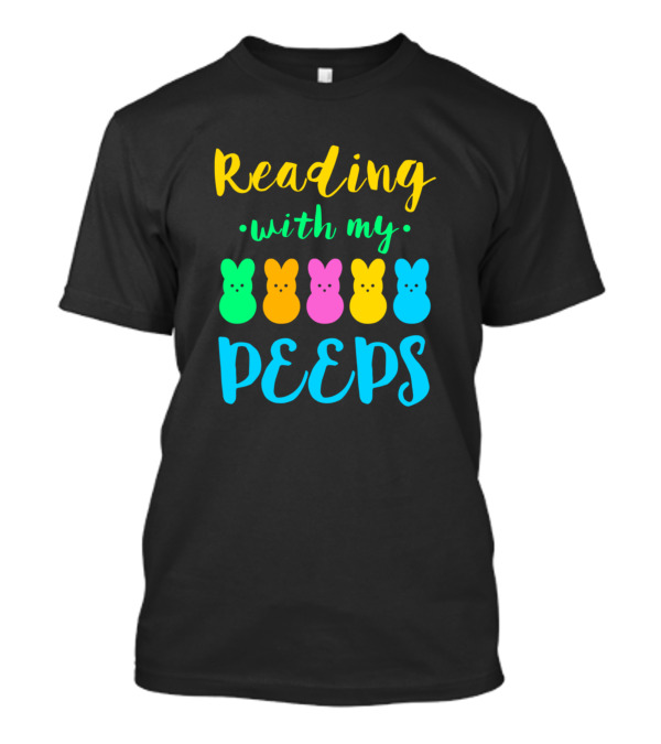 Reading With My Peeps Fun Book Reading Easter Peeps T-Shirt