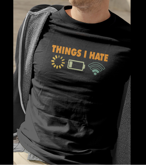 Things I Hate Video Gamer Loading Battery Wifi T-Shirt