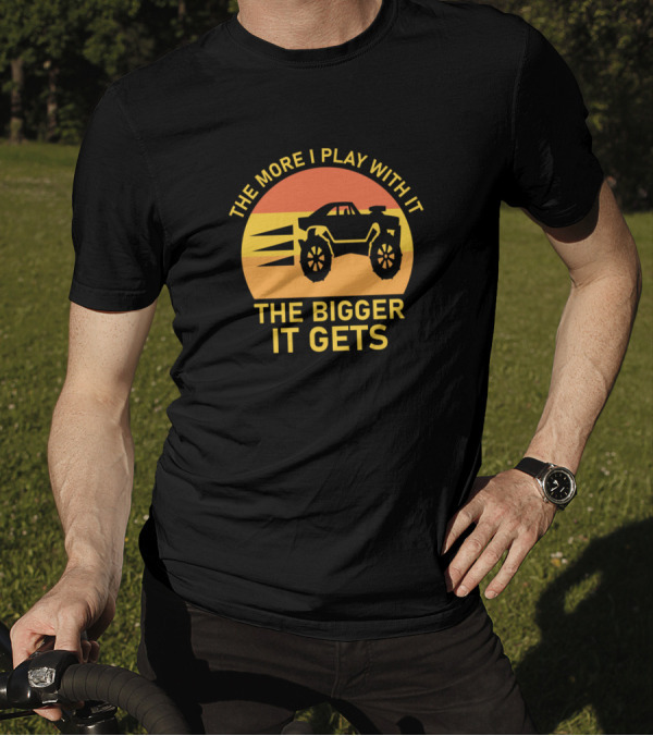 The More I Play With It The Bigger It Gets Monster Truck Sunset T-Shirt