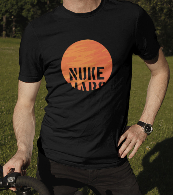 Nuke Mars Funny Astronomy Astronauts T-Shirt