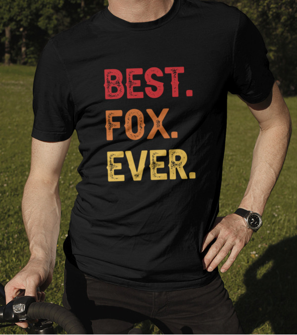 BEST FOX EVER T-Shirt