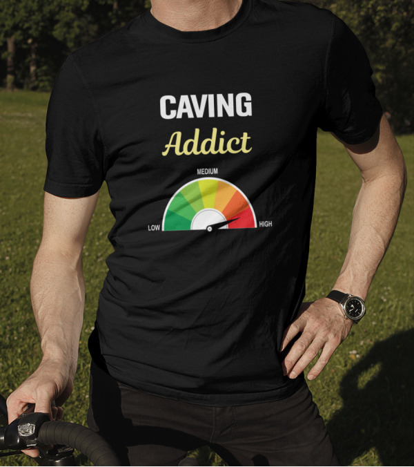 Caving Addict Gauge Low Medium High Spelunking Potholing Cave T-Shirt