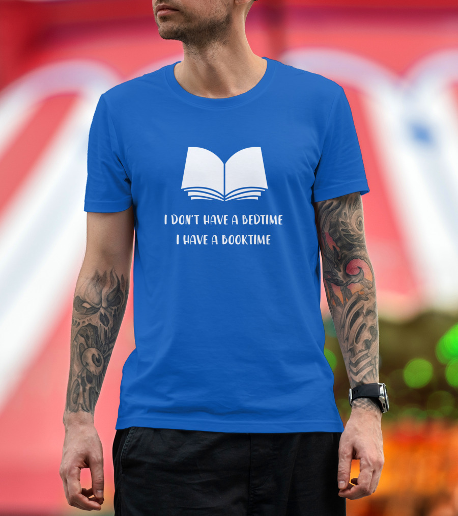 I Don't Have a Bedtime I Have a Booktime Open Book T-Shirt