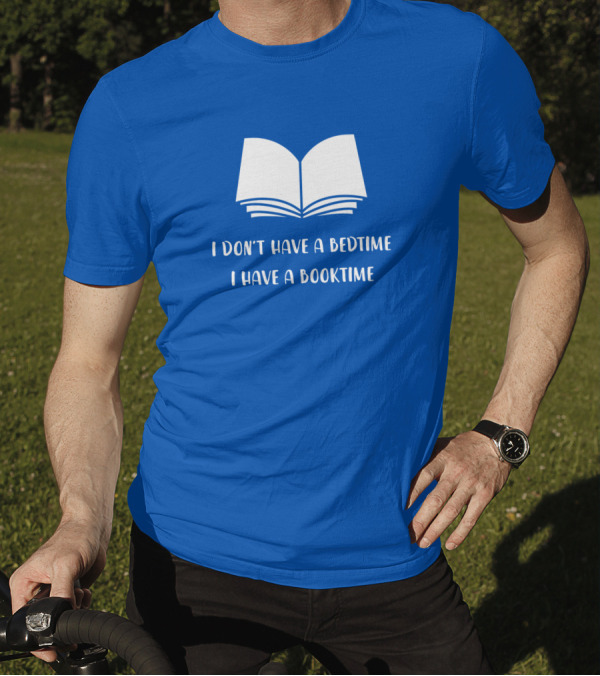 I Don't Have A Bedtime I Have A Booktime Open Book T-Shirt