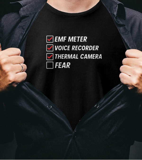 Paranormal Investigator Checklist EMF Meter Voice Recorder Thermal Camera No Fear T-Shirt