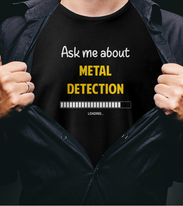 Ask Me About Metal Detection Loading Bar T-Shirt