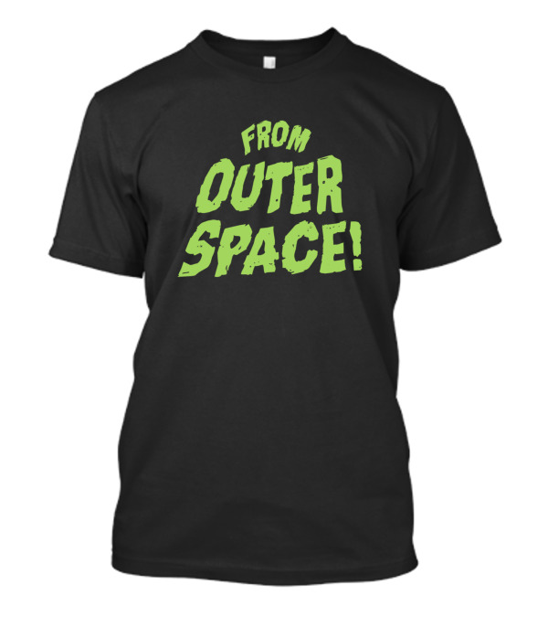 From Outer Space T-Shirt
