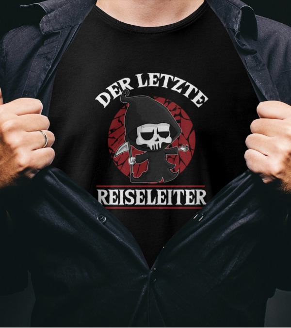 Der Letzte Reiseleiter Sensenmann Tod Reisebegleiter Geschenk Reiseb Ro T-Shirt
