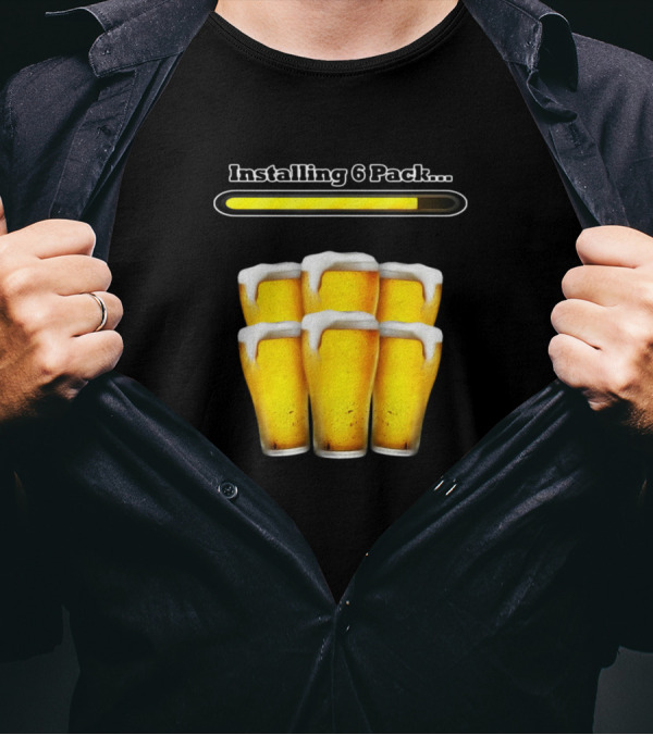 Installing 6 Pack Beer Glasses Sarcastic Humor T-Shirt