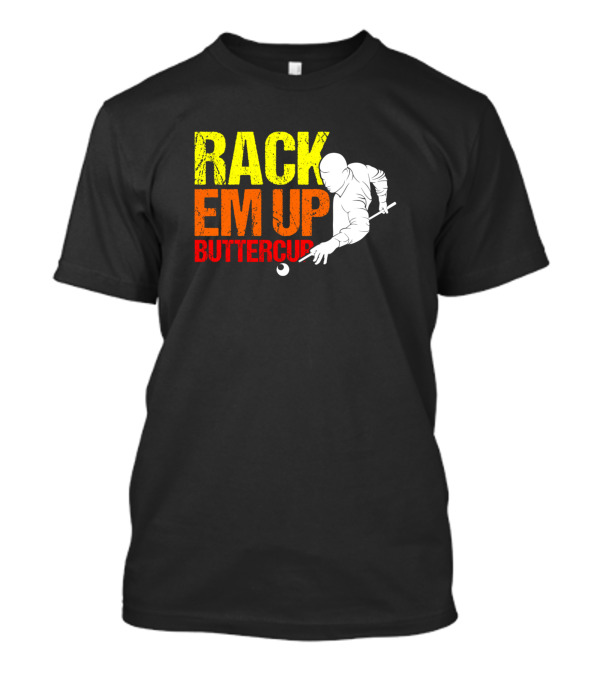 Rack Em Up Buttercup Pool Player Billiards Game T-Shirt